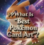 What Is “Best Pokémon Card Art”.jpg What Is “Best Pokémon Card Art”.jpg