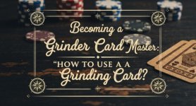 Becoming a Grinder Card Master How to Use a Grinding Card.jpg